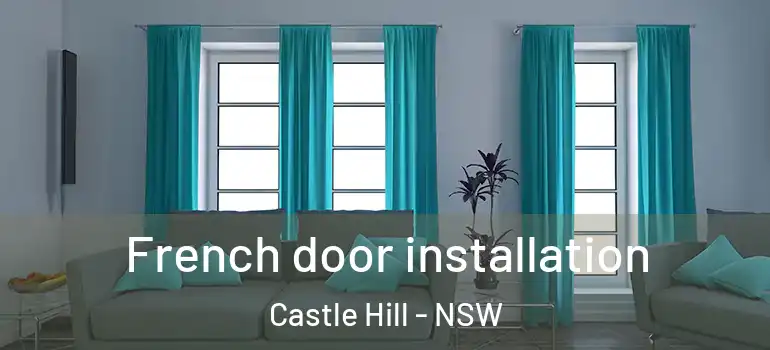  French door installation Castle Hill - NSW