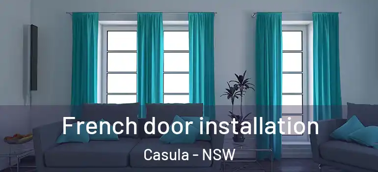 French door installation Casula - NSW