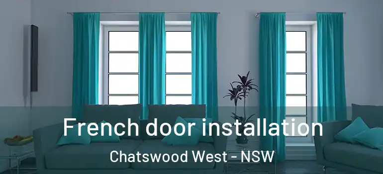  French door installation Chatswood West - NSW
