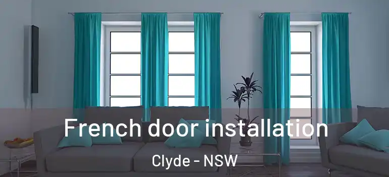 French door installation Clyde - NSW