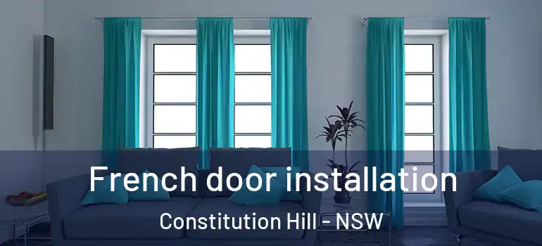 French door installation Constitution Hill - NSW