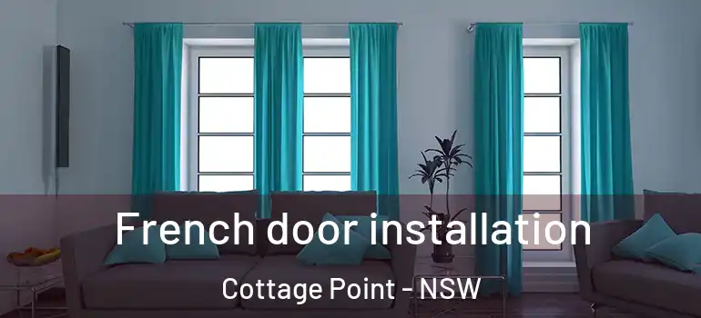  French door installation Cottage Point - NSW