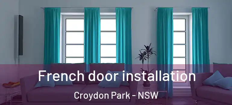  French door installation Croydon Park - NSW