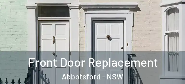  Front Door Replacement Abbotsford - NSW
