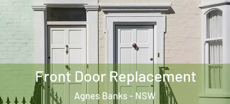 Front Door Replacement Agnes Banks - NSW