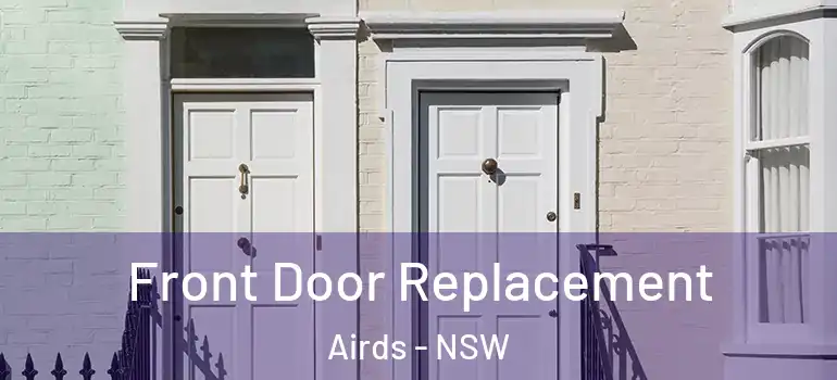 Front Door Replacement Airds - NSW