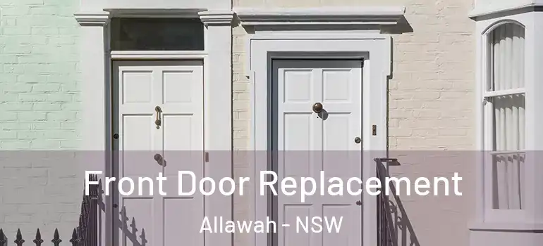 Front Door Replacement Allawah - NSW