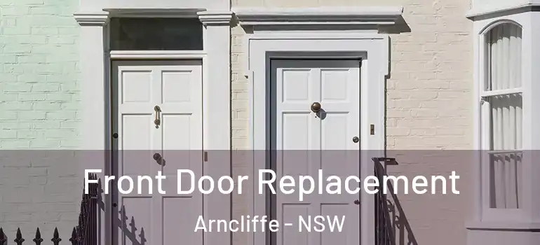 Front Door Replacement Arncliffe - NSW