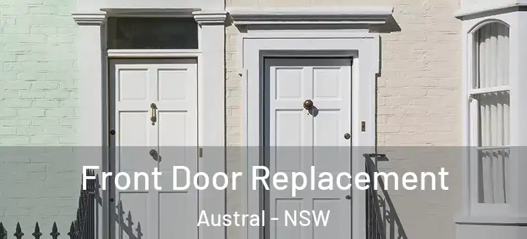 Front Door Replacement Austral - NSW