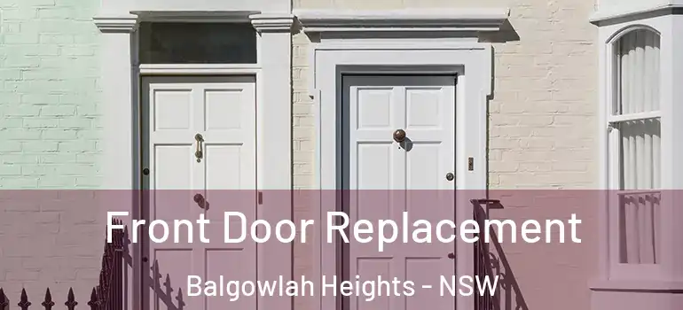 Front Door Replacement Balgowlah Heights - NSW