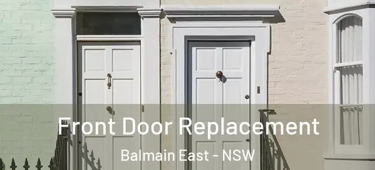 Front Door Replacement Balmain East - NSW