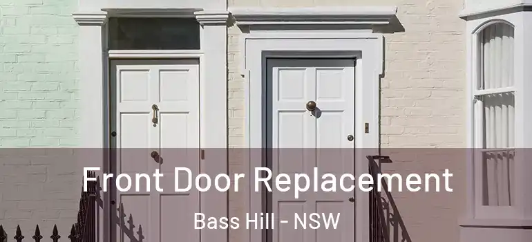 Front Door Replacement Bass Hill - NSW