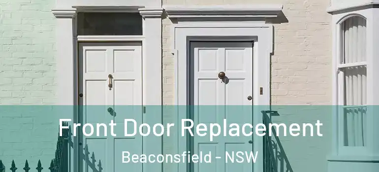  Front Door Replacement Beaconsfield - NSW