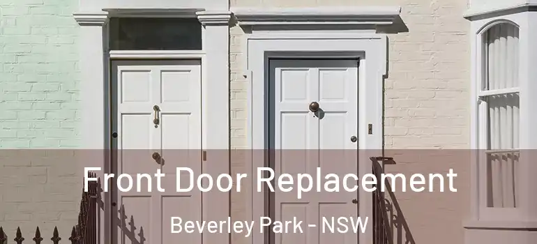  Front Door Replacement Beverley Park - NSW