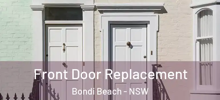  Front Door Replacement Bondi Beach - NSW