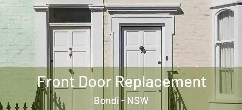  Front Door Replacement Bondi - NSW
