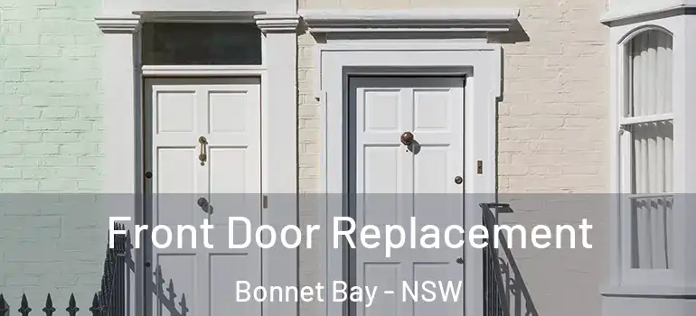 Front Door Replacement Bonnet Bay - NSW