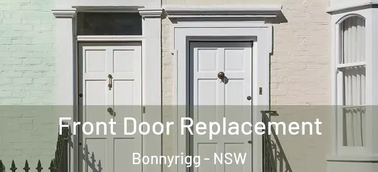  Front Door Replacement Bonnyrigg - NSW