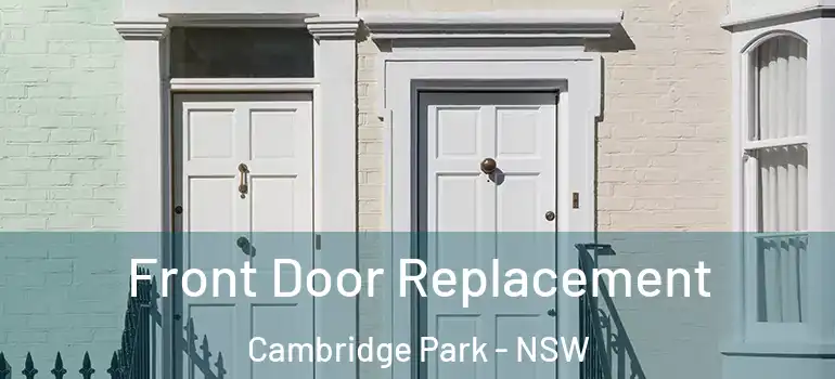Front Door Replacement Cambridge Park - NSW