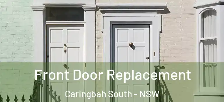 Front Door Replacement Caringbah South - NSW