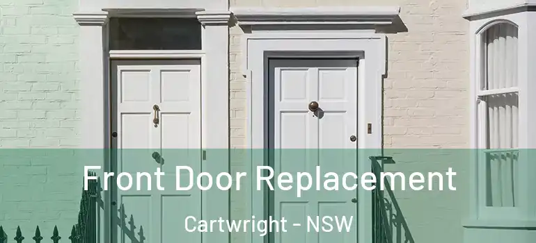  Front Door Replacement Cartwright - NSW