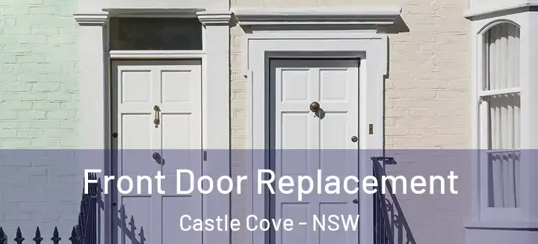  Front Door Replacement Castle Cove - NSW