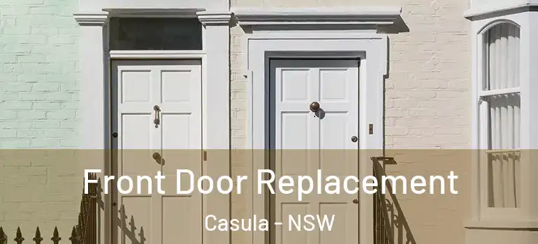 Front Door Replacement Casula - NSW