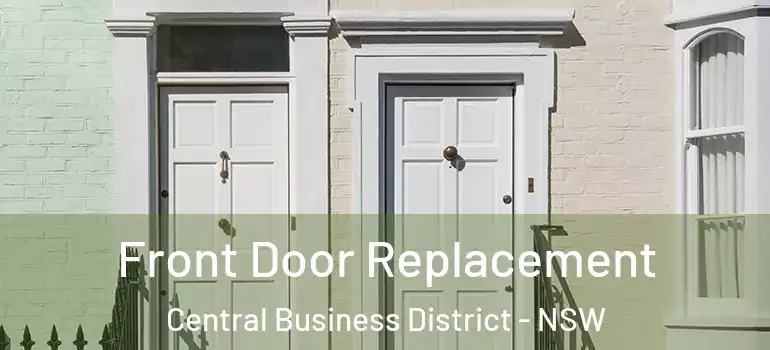 Front Door Replacement Central Business District - NSW