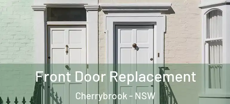 Front Door Replacement Cherrybrook - NSW