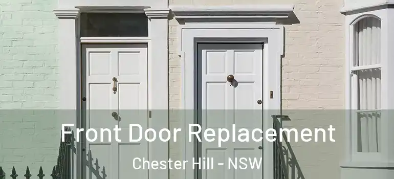 Front Door Replacement Chester Hill - NSW