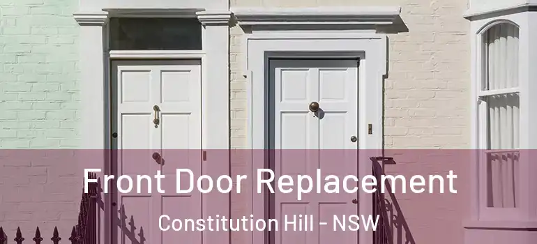 Front Door Replacement Constitution Hill - NSW