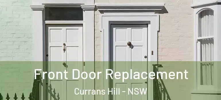 Front Door Replacement Currans Hill - NSW