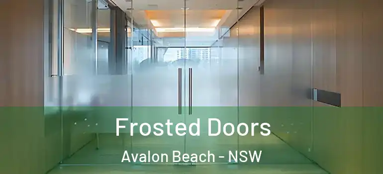 Frosted Doors Avalon Beach - NSW