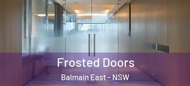 Frosted Doors Balmain East - NSW