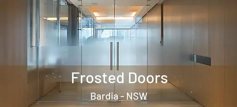 Frosted Doors Bardia - NSW