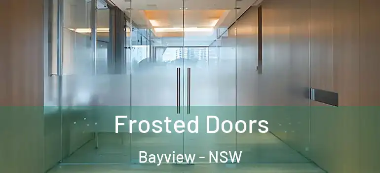 Frosted Doors Bayview - NSW
