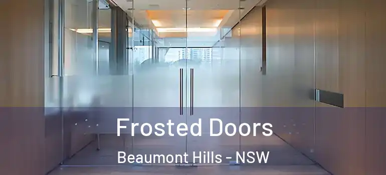  Frosted Doors Beaumont Hills - NSW