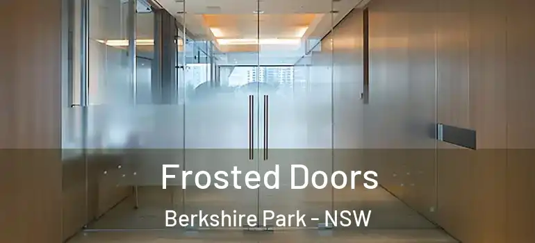  Frosted Doors Berkshire Park - NSW