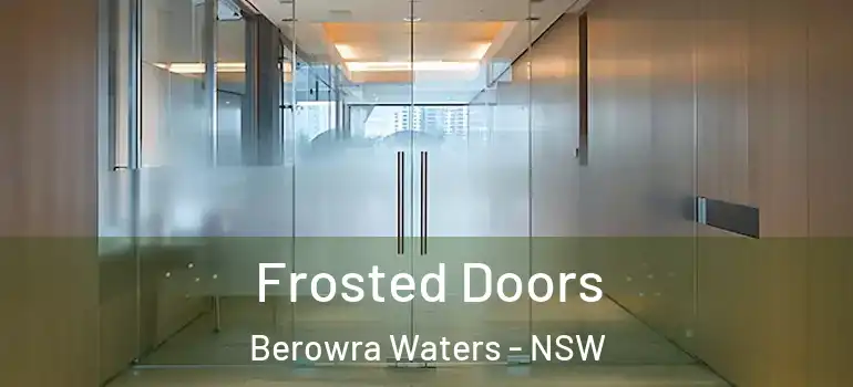 Frosted Doors Berowra Waters - NSW