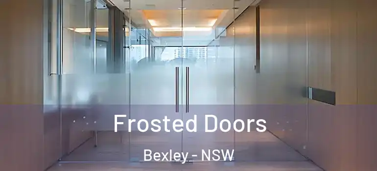 Frosted Doors Bexley - NSW