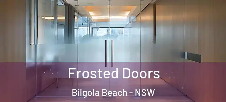  Frosted Doors Bilgola Beach - NSW