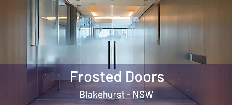 Frosted Doors Blakehurst - NSW