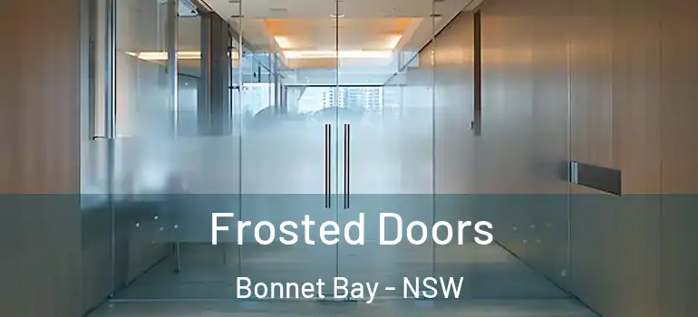 Frosted Doors Bonnet Bay - NSW