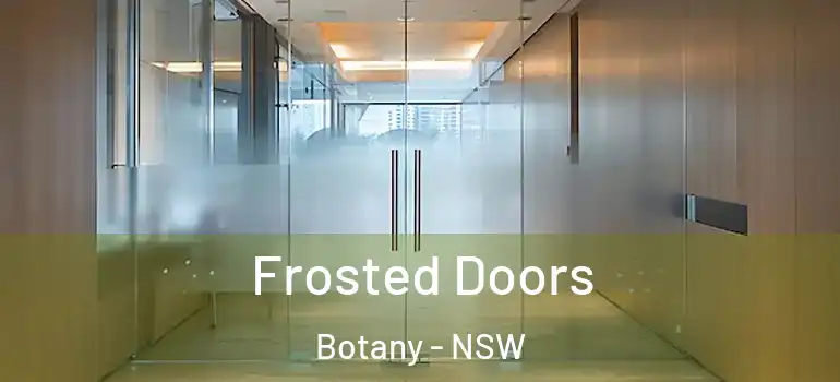 Frosted Doors Botany - NSW