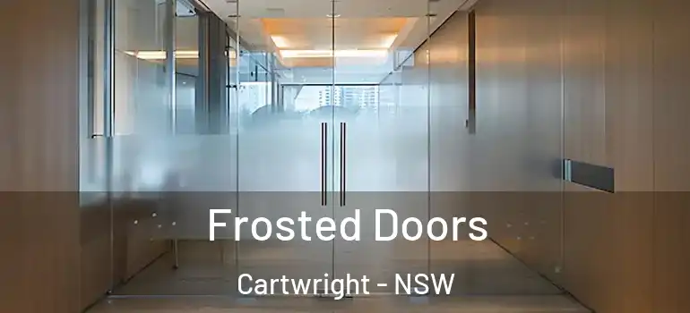 Frosted Doors Cartwright - NSW