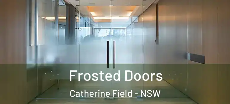 Frosted Doors Catherine Field - NSW