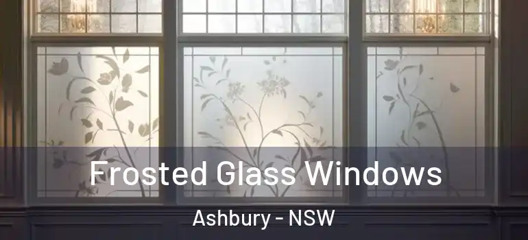  Frosted Glass Windows Ashbury - NSW