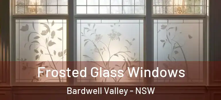Frosted Glass Windows Bardwell Valley - NSW