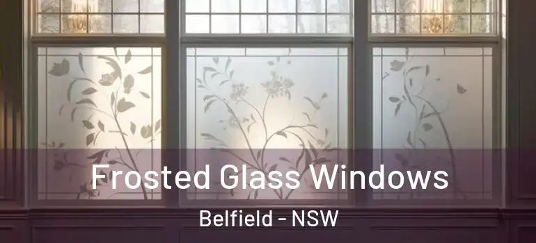 Frosted Glass Windows Belfield - NSW