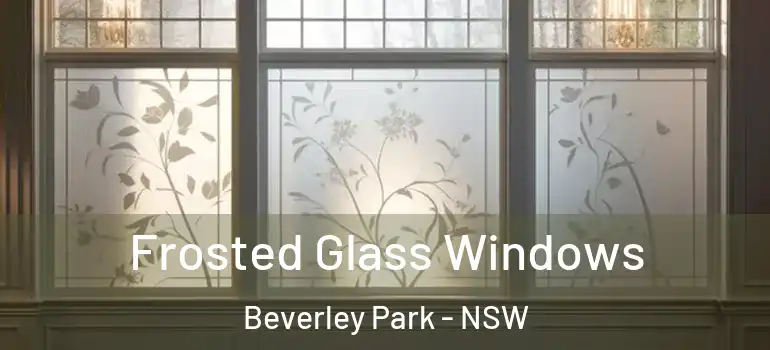 Frosted Glass Windows Beverley Park - NSW